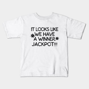 Jackpot! Kids T-Shirt